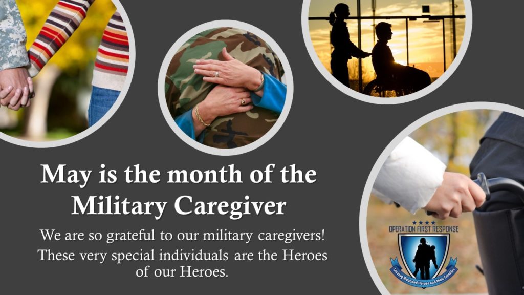 May is Military Caregiver Month Operation First Response